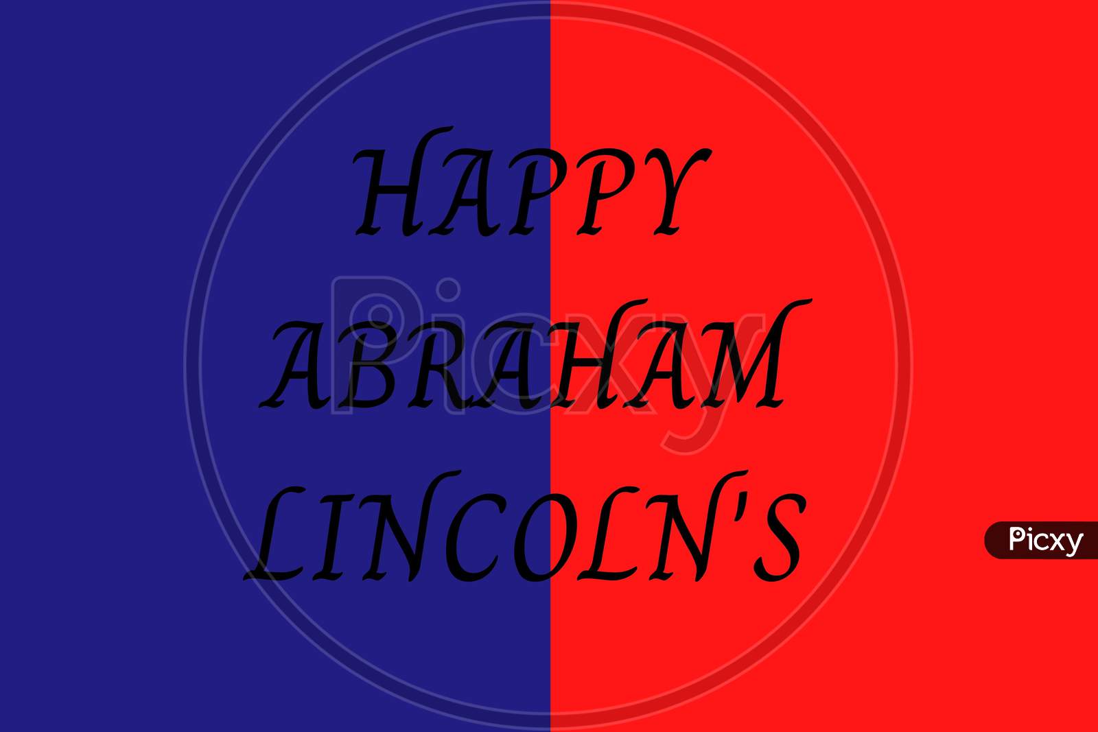 Abraham Lincoln’S Birthday. With Text In Red And Blue Color . National Holiday In The United States. Poster, Banner And Background . Birthday Of One Of The Most Popular Presidents Of America.