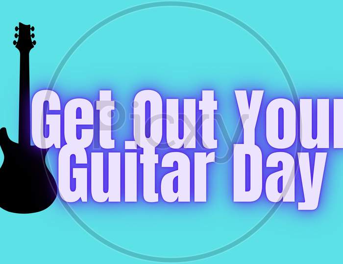 Get Out Your Guitar Day February 11. Holiday Concept. Template For Background, Banner, Card, Poster With Text