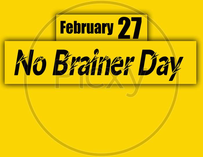 27 February, No Brainer Day, Neon Text Effect on Black Background
