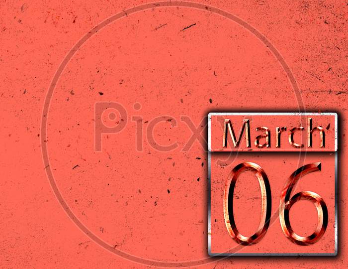 06 March, Monthly Calendar On Backgrand