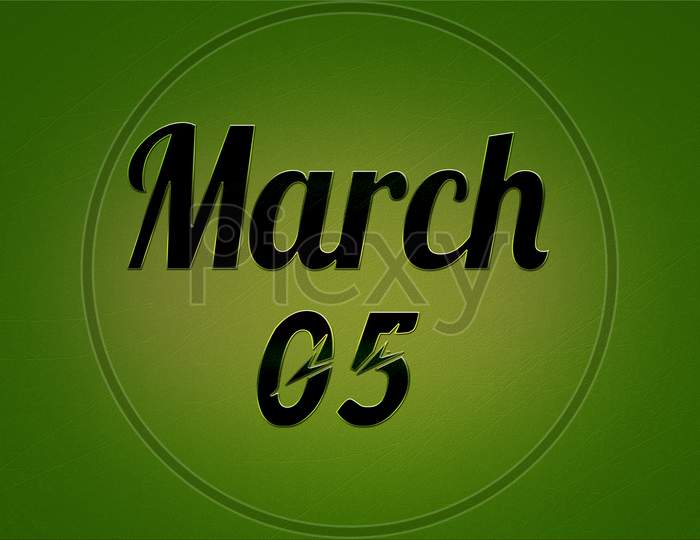 05 March, Monthly Calendar. Text Effect On Green Background
