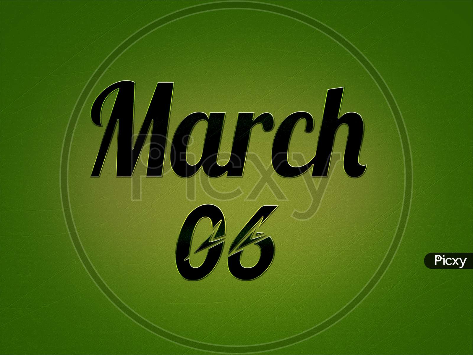 06 March, Monthly Calendar. Text Effect On Green Background
