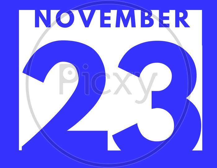 November 23 . Flat Modern Daily Calendar Icon .Date ,Day, Month .Calendar For The Month Of November