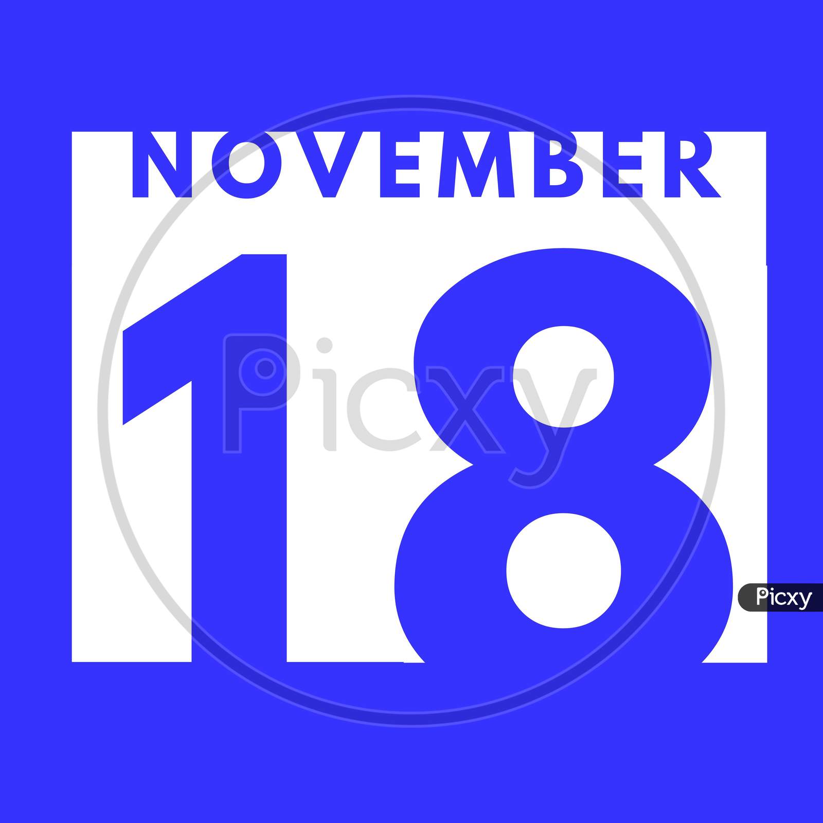 November 18 . Flat Modern Daily Calendar Icon .Date ,Day, Month .Calendar For The Month Of November