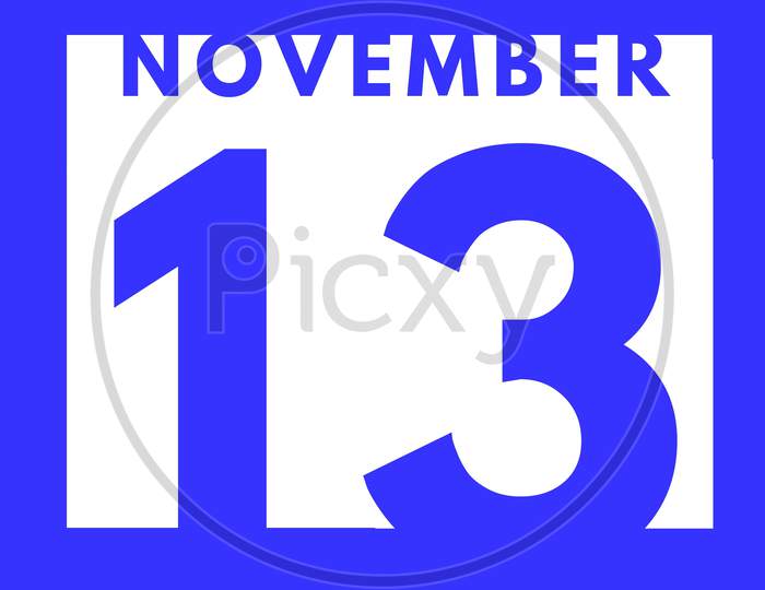 November 13 . Flat Modern Daily Calendar Icon .Date ,Day, Month .Calendar For The Month Of November