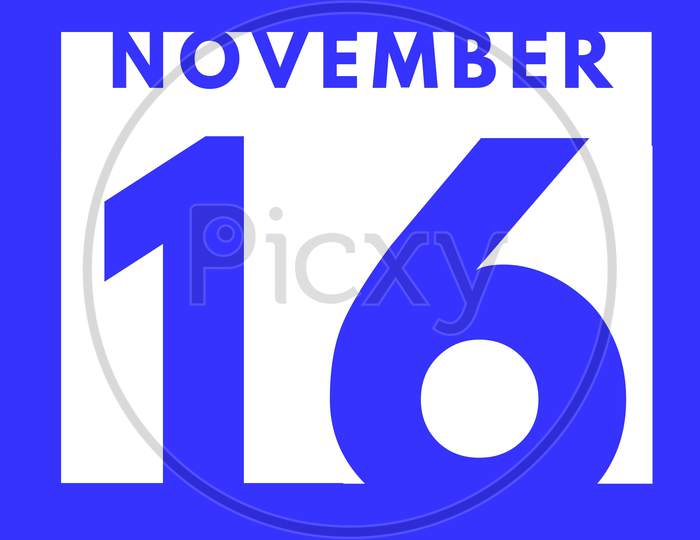 November 16 . Flat Modern Daily Calendar Icon .Date ,Day, Month .Calendar For The Month Of November
