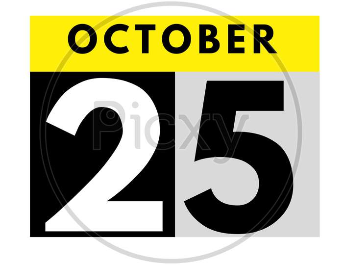 October 25 . Flat Daily Calendar Icon .Date ,Day, Month .Calendar For The Month Of October