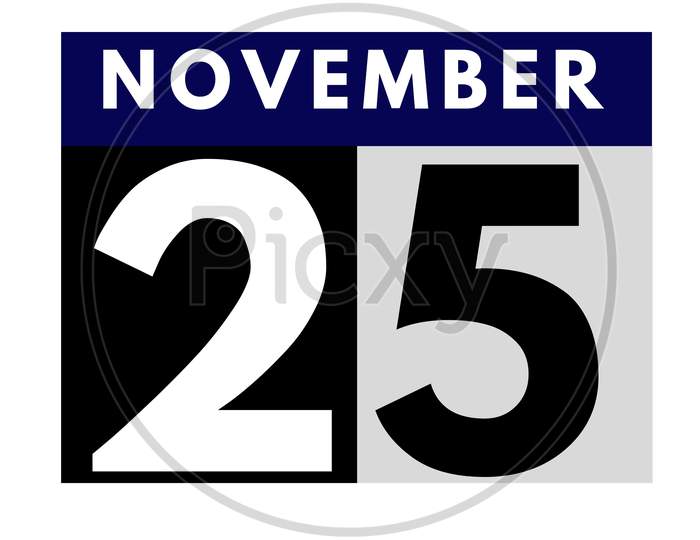 November 25 . Flat Daily Calendar Icon .Date ,Day, Month .Calendar For The Month Of November