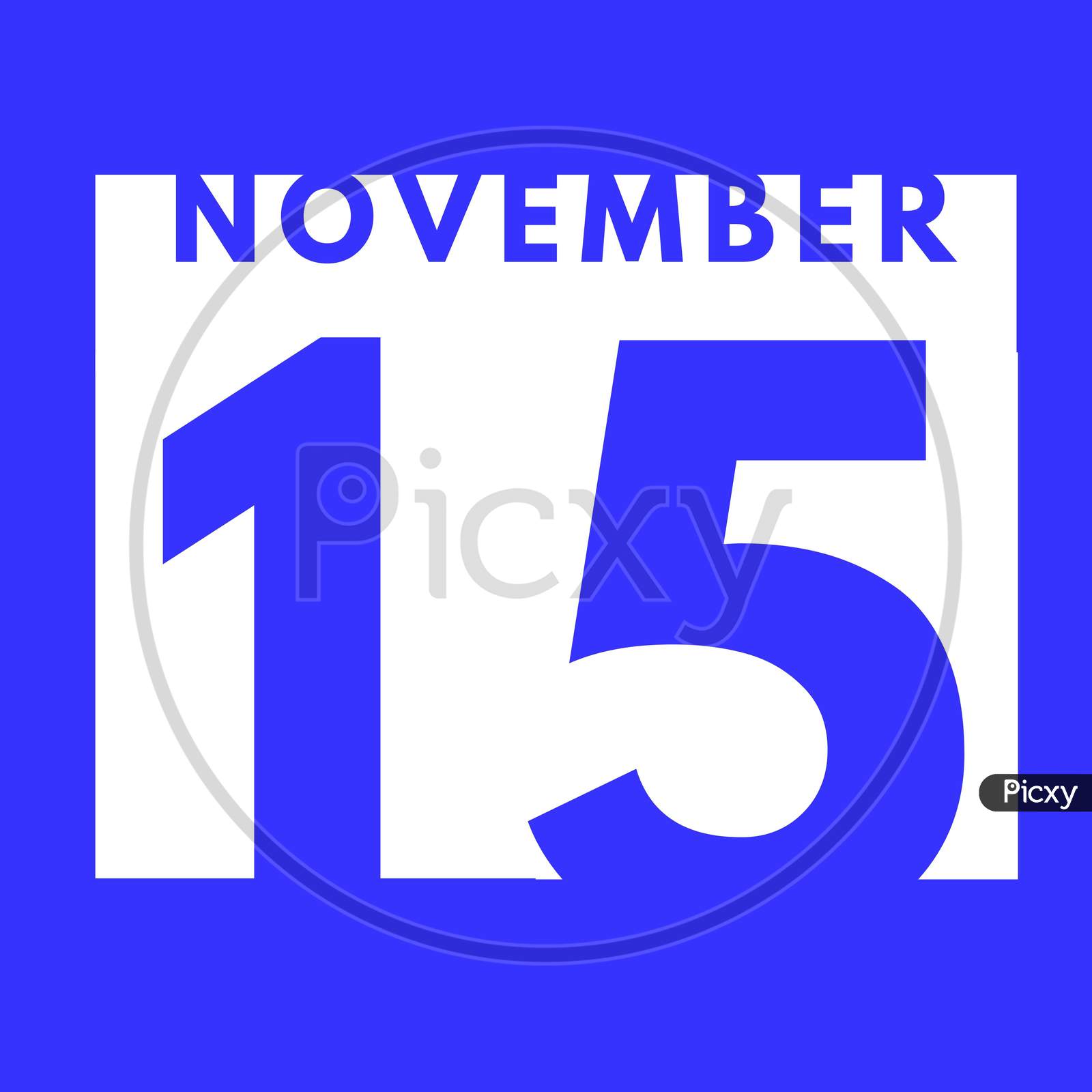 November 15 . Flat Modern Daily Calendar Icon .Date ,Day, Month .Calendar For The Month Of November