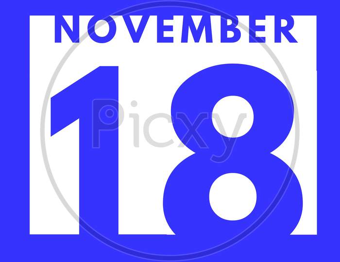 November 18 . Flat Modern Daily Calendar Icon .Date ,Day, Month .Calendar For The Month Of November
