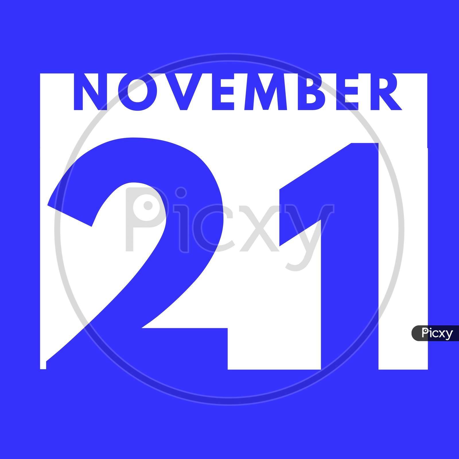 November 21 . Flat Modern Daily Calendar Icon .Date ,Day, Month .Calendar For The Month Of November