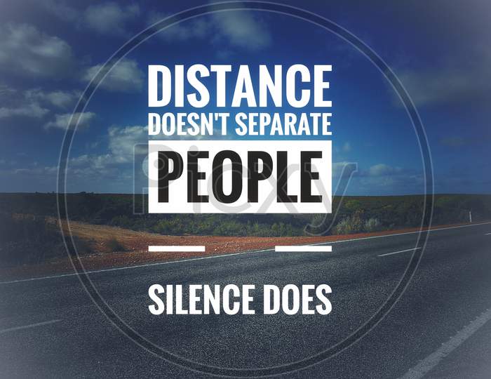 Image with wordings or quotes - Distance doesn't separate people, silence does