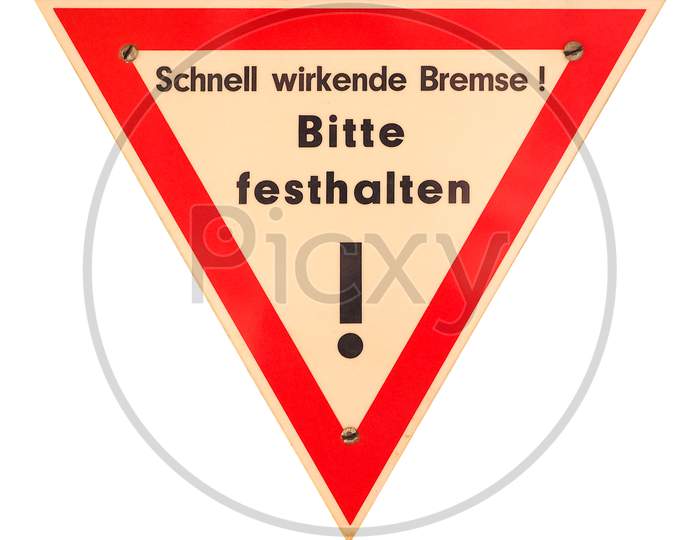 German Sign Isolated Over White. Fast Acting Brake, Please Hold On