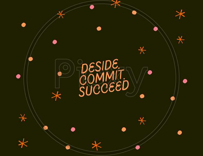 Colorful Dots Organic Typography Desktop Wallpaper Deside. Commit. Succeed (Motivational Poster)