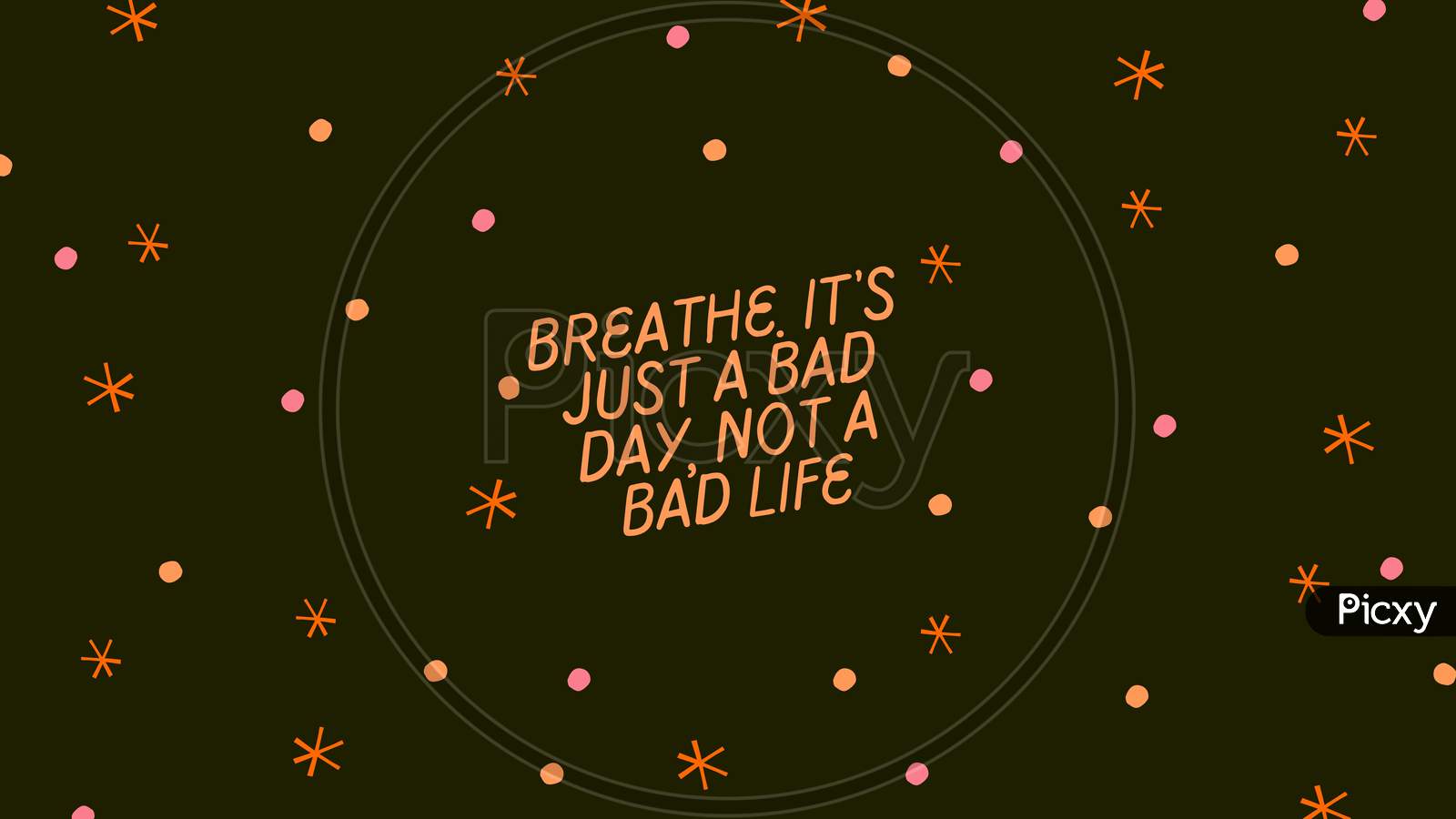 Colorful Dots Organic Typography Desktop Wallpaper Breathe. It'S Just A Bad Day, Not A Bad Life (Motivational Poster)