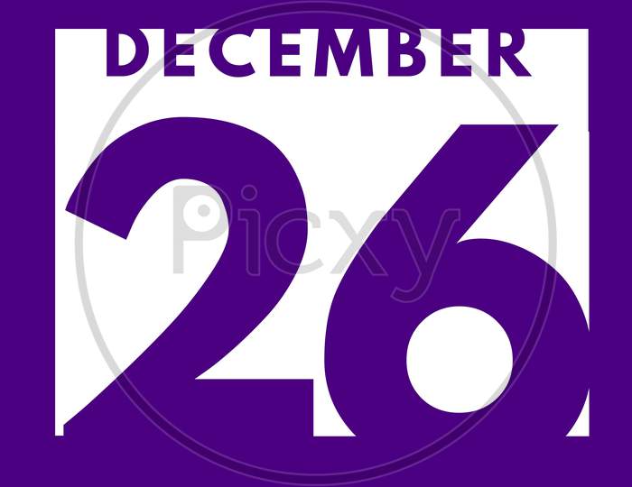 December 26 . Flat Modern Daily Calendar Icon .Date ,Day, Month .Calendar For The Month Of December