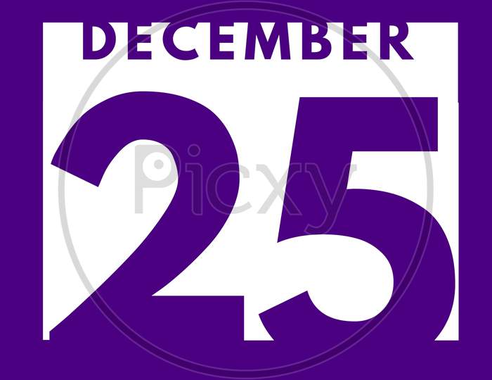 December 25 . Flat Modern Daily Calendar Icon .Date ,Day, Month .Calendar For The Month Of December