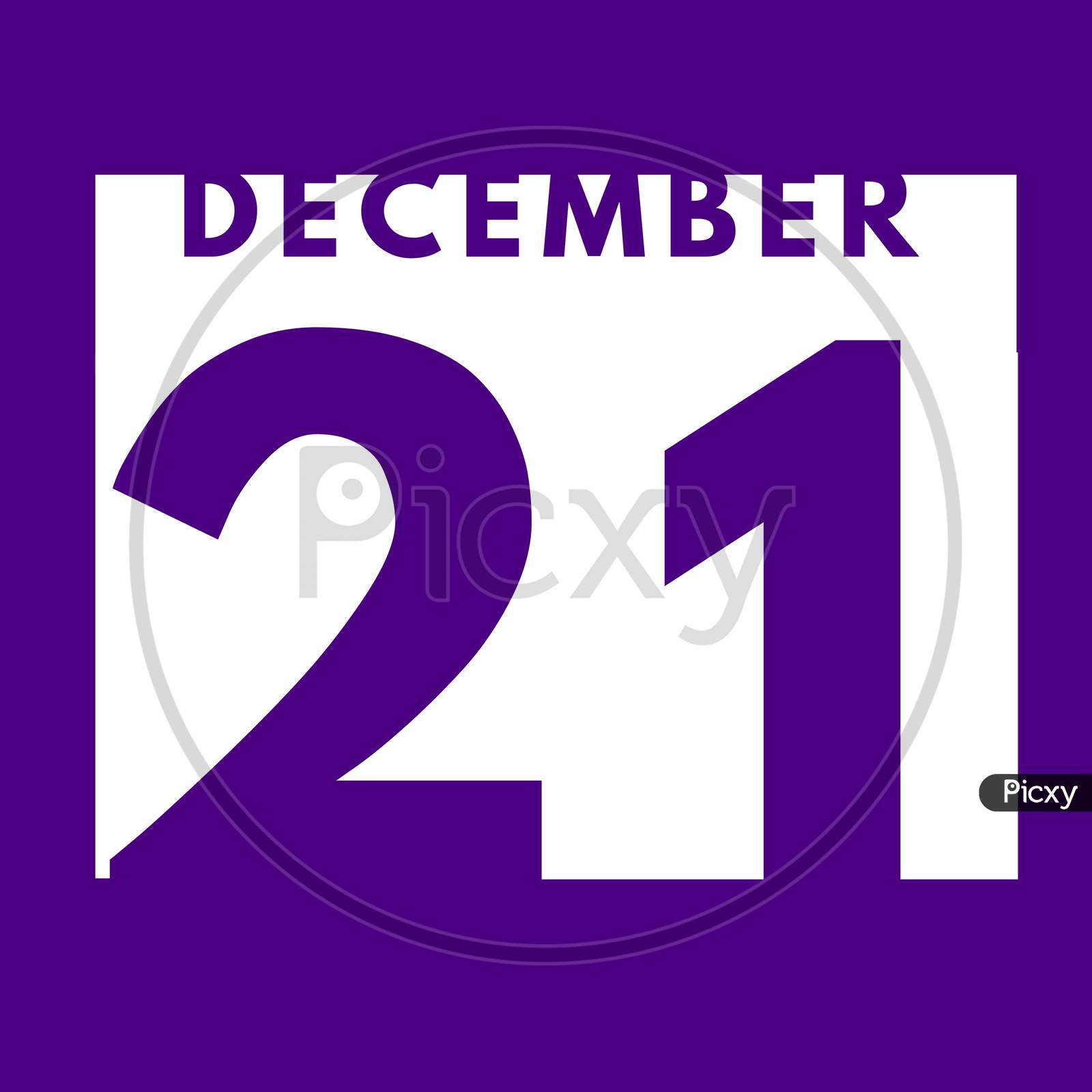 December 21 . Flat Modern Daily Calendar Icon .Date ,Day, Month .Calendar For The Month Of December