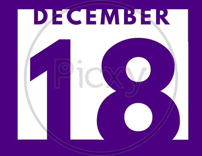 December 18 . Flat Modern Daily Calendar Icon .Date ,Day, Month .Calendar For The Month Of December