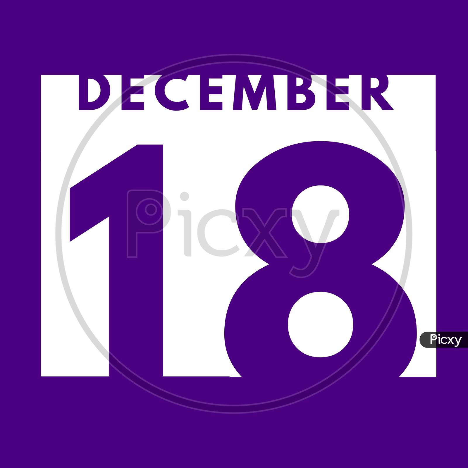 December 18 . Flat Modern Daily Calendar Icon .Date ,Day, Month .Calendar For The Month Of December