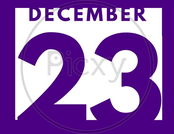 December 23 . Flat Modern Daily Calendar Icon .Date ,Day, Month .Calendar For The Month Of December