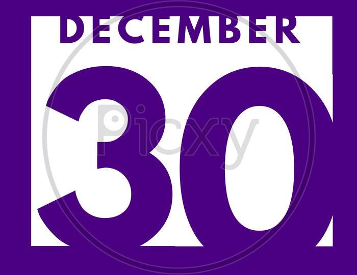 December 30 . Flat Modern Daily Calendar Icon .Date ,Day, Month .Calendar For The Month Of December