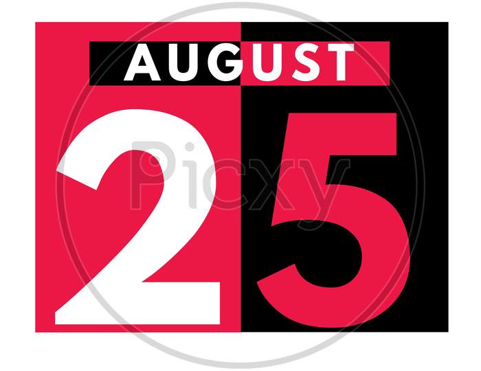 August 25 . Modern Daily Calendar Icon .Date ,Day, Month .Calendar For The Month Of August