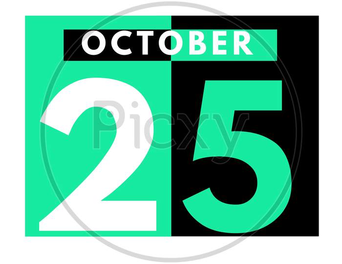 October 25 . Modern Daily Calendar Icon .Date ,Day, Month .Calendar For The Month Of October