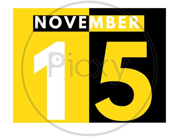 November 15 . Modern Daily Calendar Icon .Date ,Day, Month .Calendar For The Month Of November