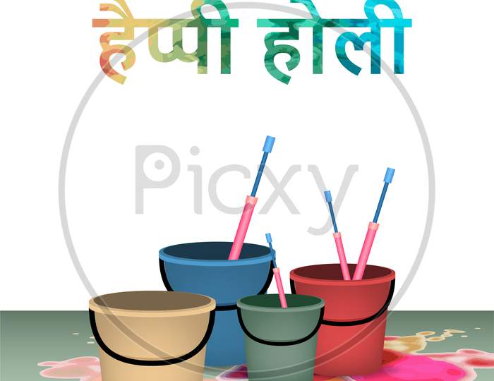 Happy Holi Vector With Color Bucket, Pichkari And Hindi Text Illustration On White Background,